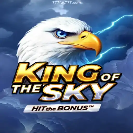 KingOfTheSky: A Deep Dive into the Latest Sensation and Tips from 777fax.Com Slots 🎰